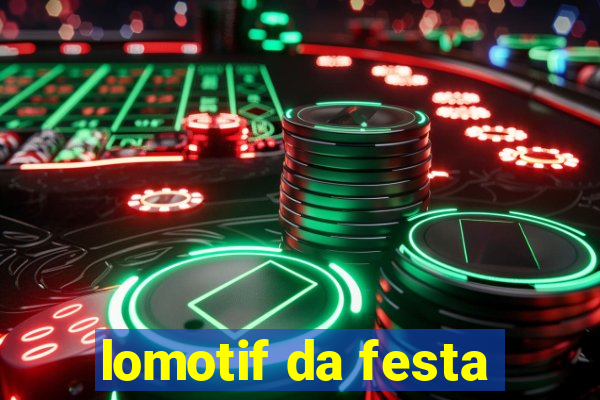 lomotif da festa