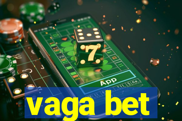 vaga bet