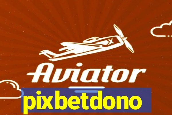 pixbetdono