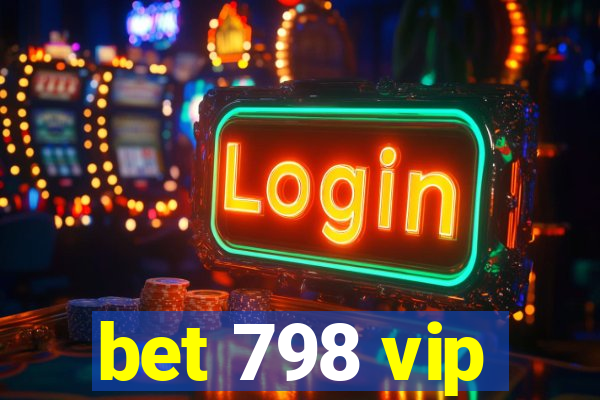 bet 798 vip