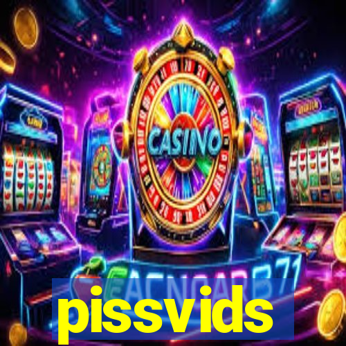 pissvids