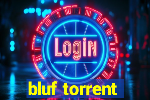 bluf torrent