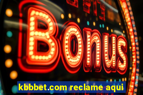 kbbbet.com reclame aqui