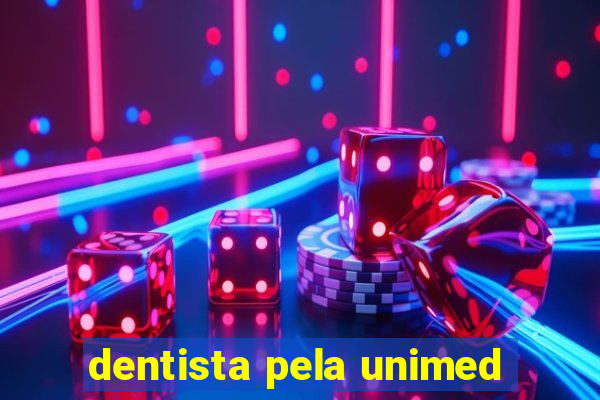 dentista pela unimed