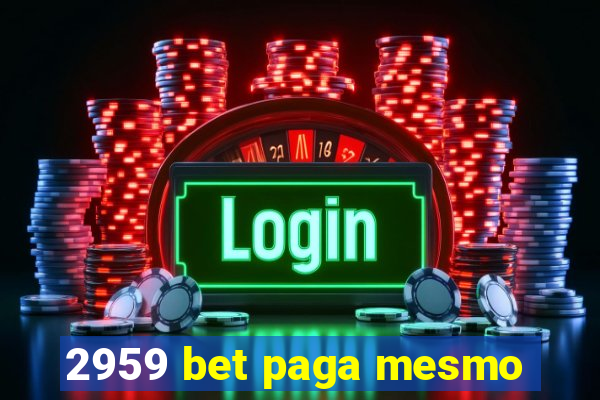 2959 bet paga mesmo