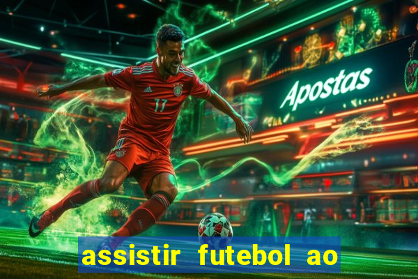 assistir futebol ao vivo multicanais