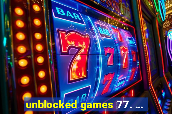 unblocked games 77. ...