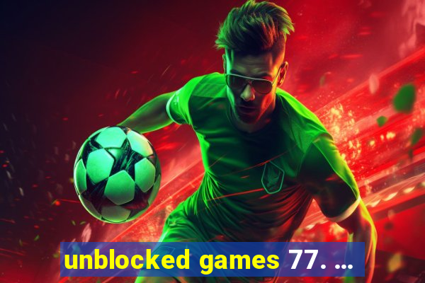 unblocked games 77. ...