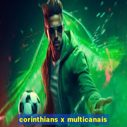 corinthians x multicanais