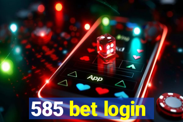 585 bet login