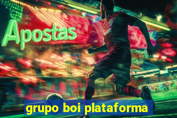 grupo boi plataforma