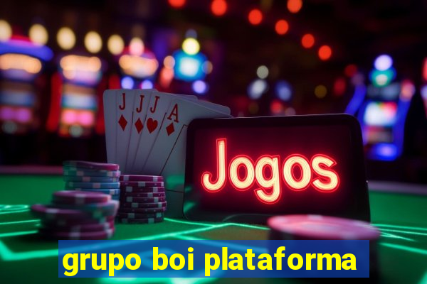 grupo boi plataforma