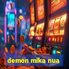 demon mika nua