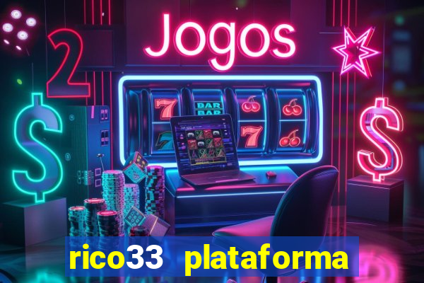 rico33 plataforma de jogos