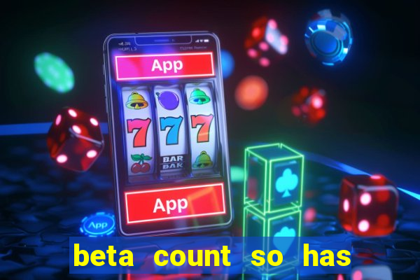 beta count so has changed pt br