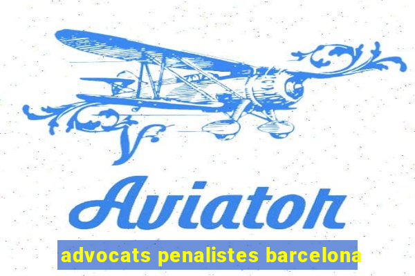 advocats penalistes barcelona