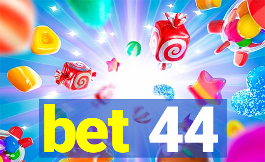 bet 44