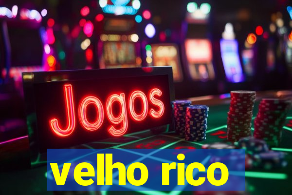 velho rico