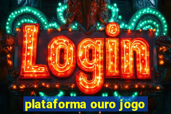 plataforma ouro jogo