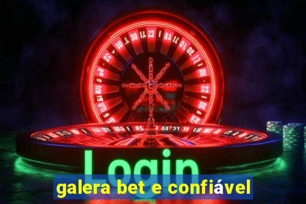 galera bet e confiável