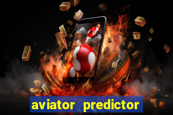 aviator predictor v4.0 apk download