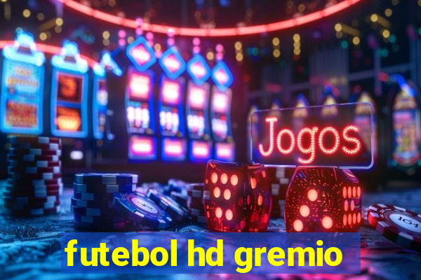 futebol hd gremio