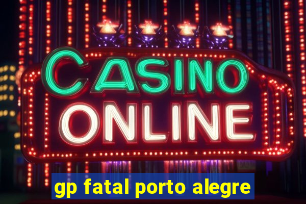 gp fatal porto alegre