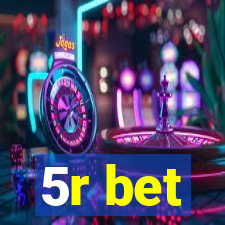 5r bet