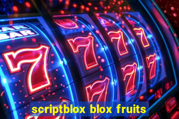 scriptblox blox fruits