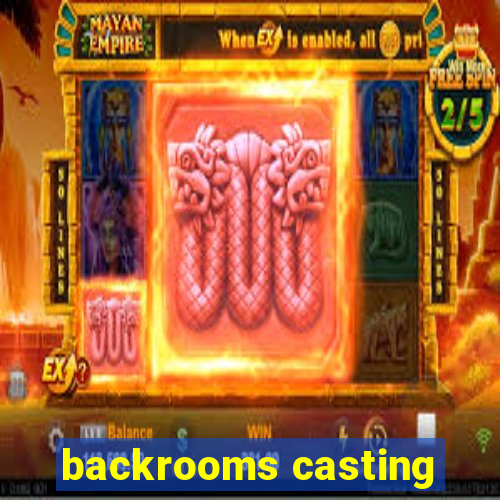 backrooms casting