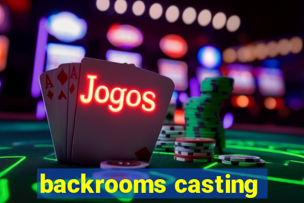 backrooms casting