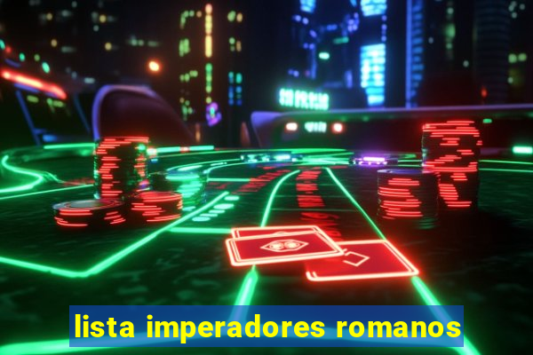 lista imperadores romanos