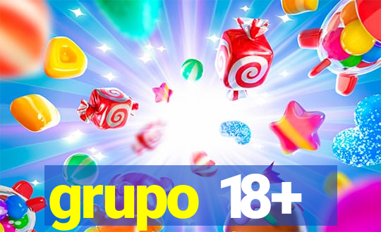 grupo 18+