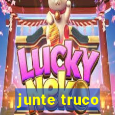 junte truco