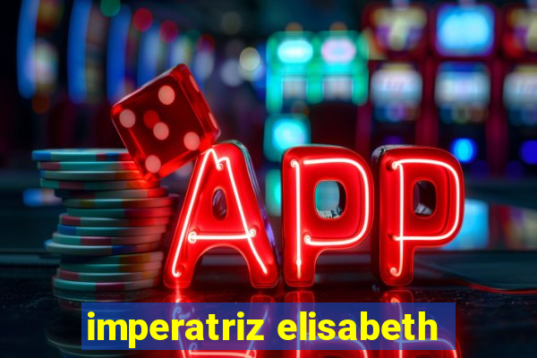 imperatriz elisabeth