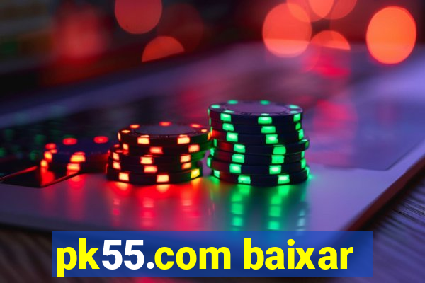 pk55.com baixar