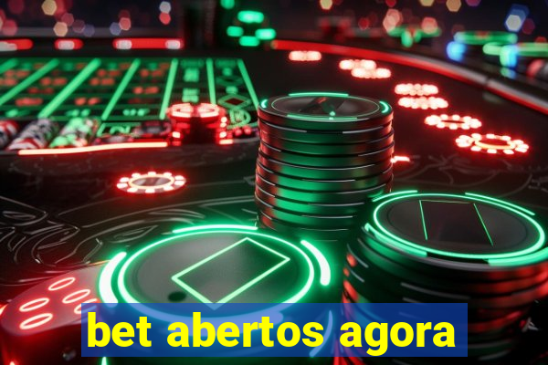 bet abertos agora