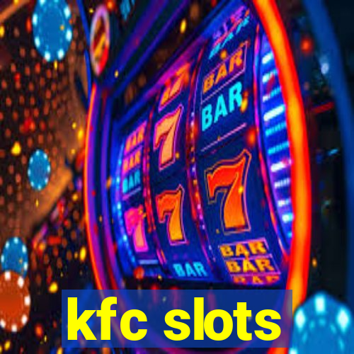 kfc slots