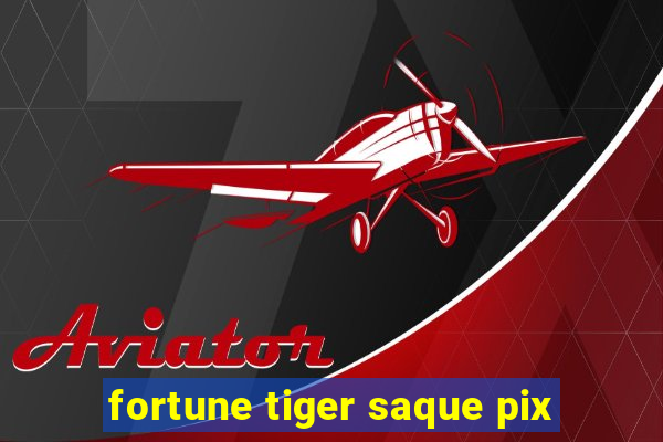 fortune tiger saque pix