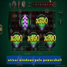 ativar windows pelo powershell