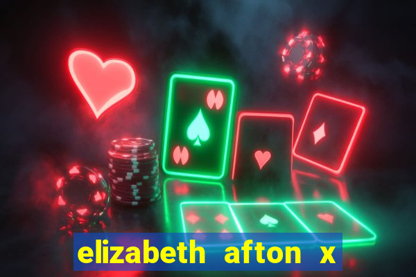 elizabeth afton x william afton