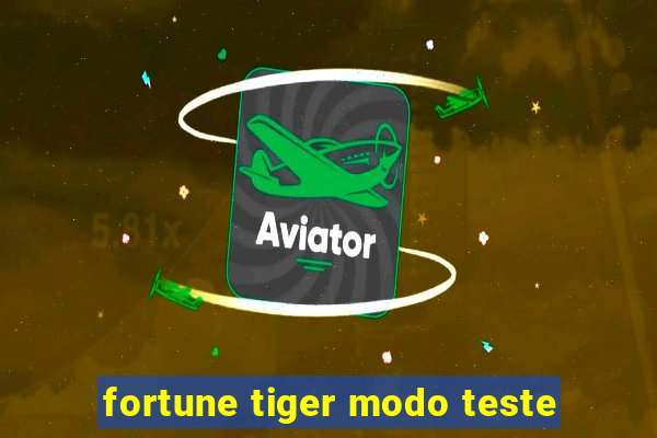 fortune tiger modo teste