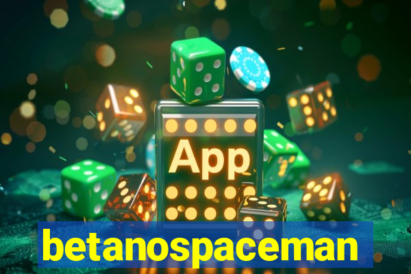 betanospaceman