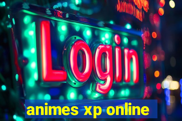 animes xp online