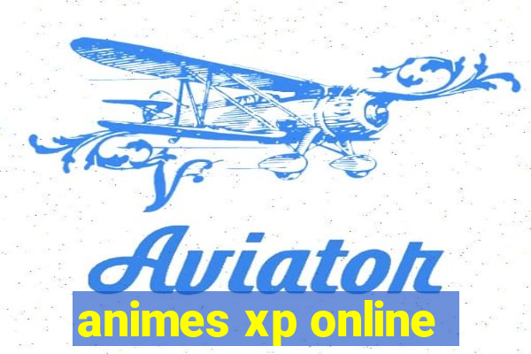 animes xp online