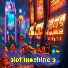 slot machine s