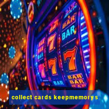 collect cards keepmemorys