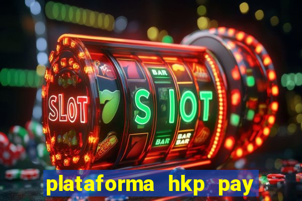 plataforma hkp pay jogos online