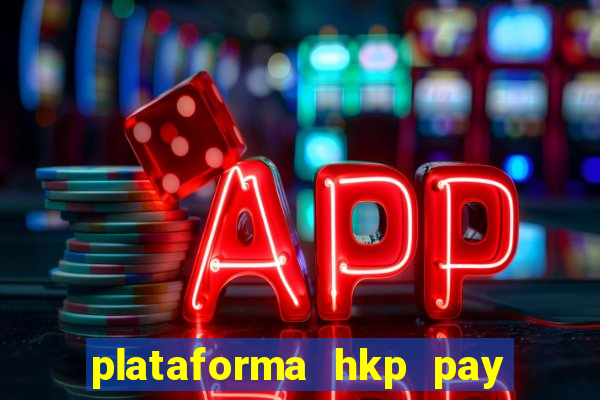 plataforma hkp pay jogos online