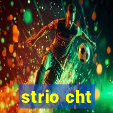 strio cht